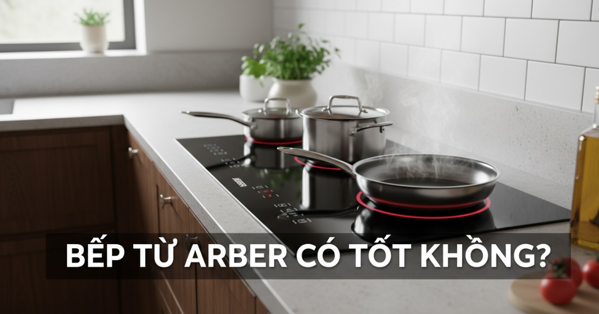 bếp từ arber có tốt không