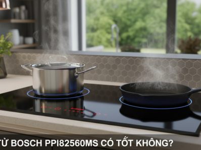 bếp từ bosch ppi82560ms có tốt không
